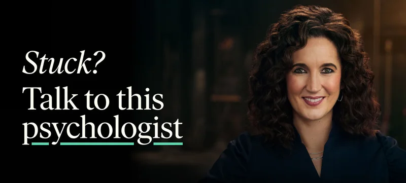 Stuck? Talk to this psychologist