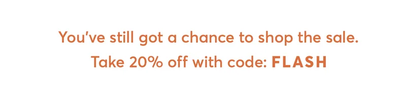 You've still got a chance to shop the sale.