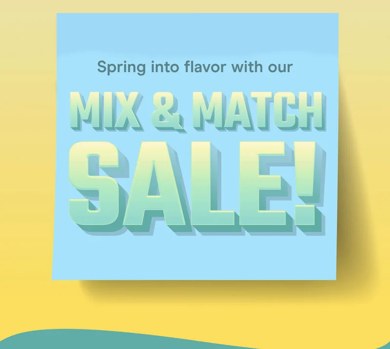 Spring into flavor with our Mix & Match Sale!