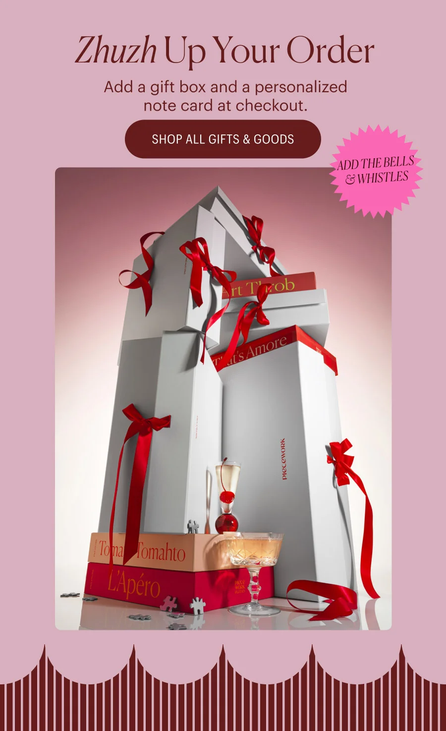Zhuzh Up Your Order: Add a gift box and a personalized note card at checkout. Shop All Gifts & Goods