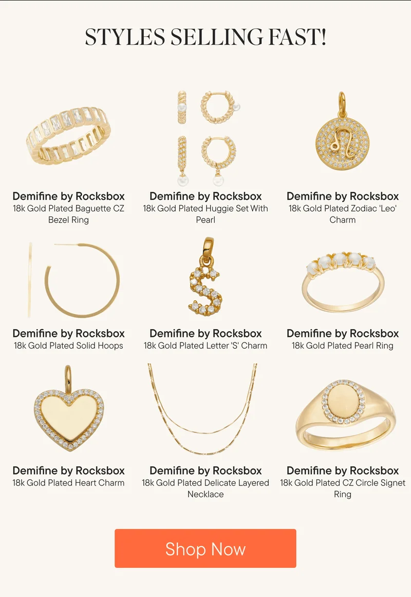 Styles Selling Fast! Products Shown: Demifine by Rocksbox 18k Gold Plated Baguette CZ Bezel Ring, Demifine by Rocksbox 18k Gold Plated Huggie Set with Pearl, Demifine by Rocksbox 18k Gold Plated Zodiac 'Leo' Charm, Demifine by Rocksbox 18k Gold Plated Solid Hoops, Demifine by Rocksbox 18k Gold Plated Letter 'S' Charm, Demifine by Rocksbox 18k Gold Plated Pearl Ring, Demifine by Rocksbox 18k Gold Plated Heart Charm, Demifine by Rocksbox 18k Gold Plated Delicate Layered Necklace, and Demifine by Rocksbox 18k Gold Plated CZ Circle Signet Ring. Shop Now!