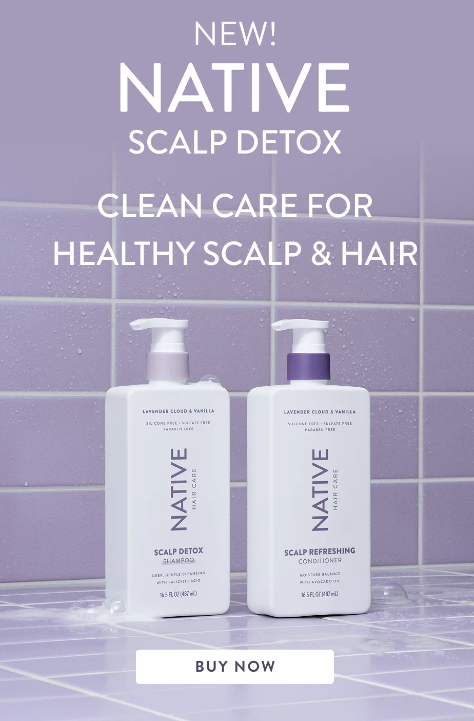 New! Native Scalp Detox. Clean Care for healthy scalp and hair. shop scalp care.