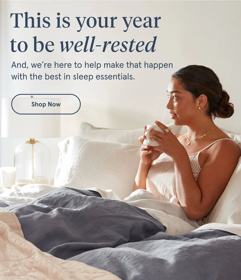 This is your year to be well-rested | Shop Now