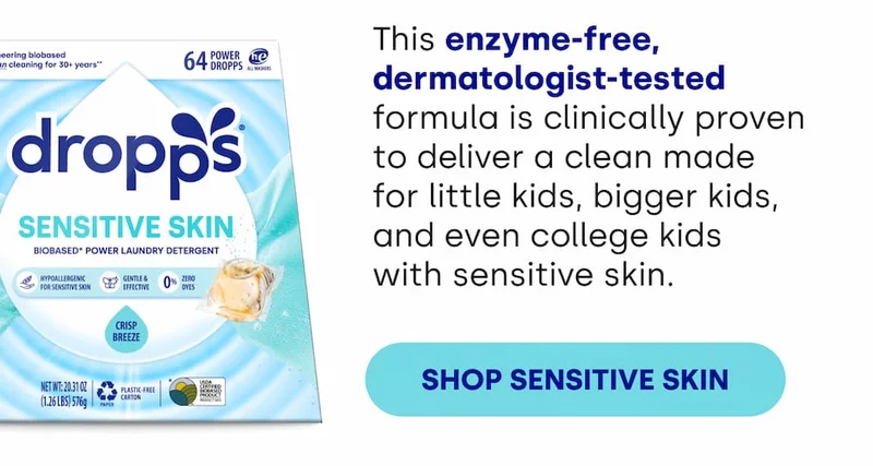 This enzyme-free, dermatologist-tested formula is clinically proven to deliver a clean made  for little kids, bigger kids, and even college kids  with sensitive skin. [SHOP SENSITIVE SKIN]