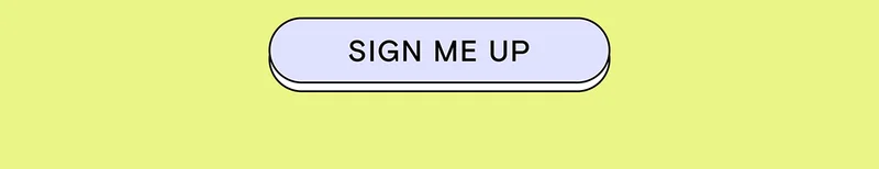 SIGN ME UP