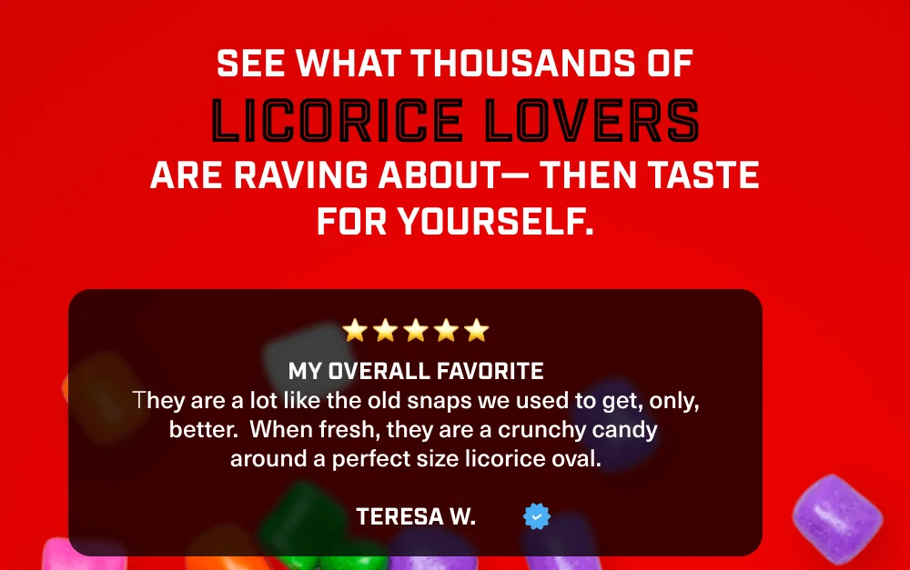 See what thousands of Licorice Lovers are raving about