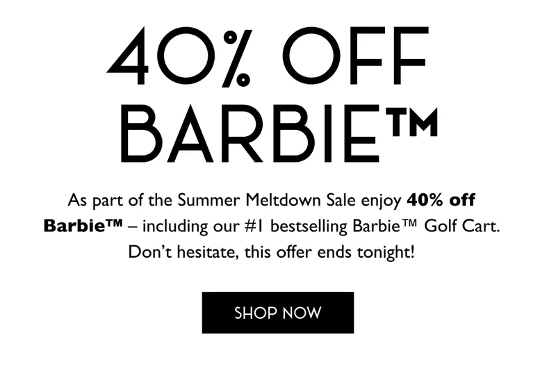40% off barbie - shop now