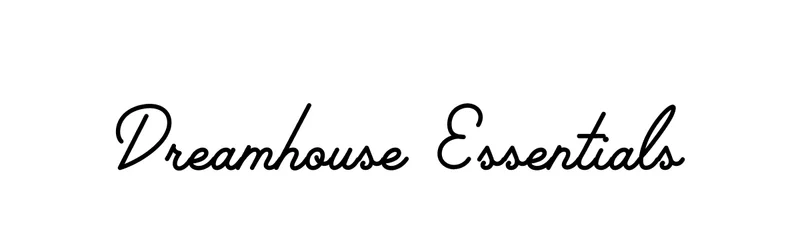 Dreamhouse essentials