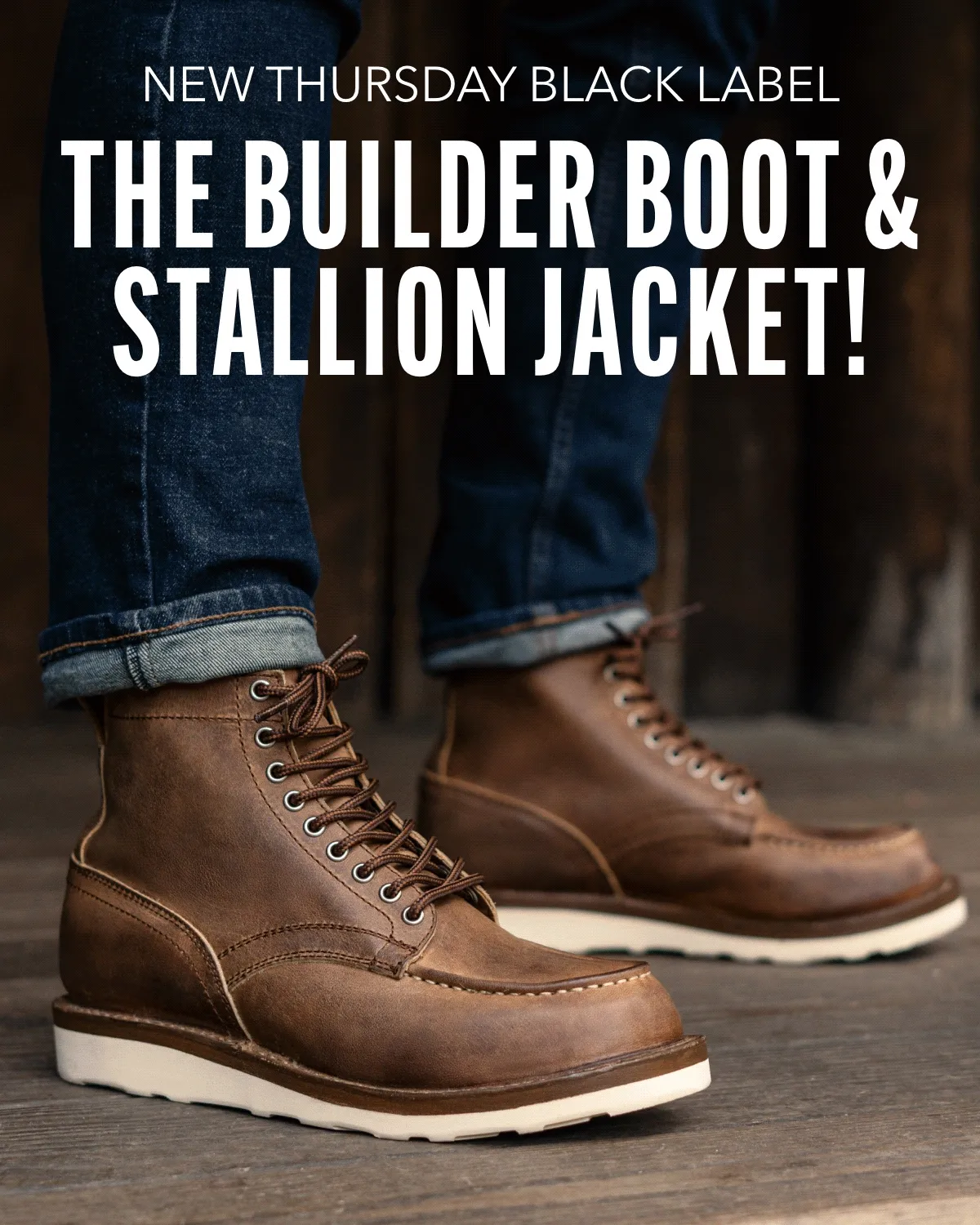 The Builder Boot & Stallion Jacket!