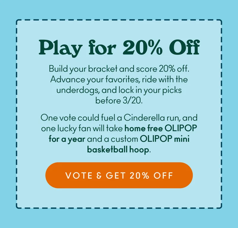 Build your bracket and score 20% off. Advance your favorites, ride with the underdogs, and lock in your picks before 3/20. One vote could fuel a Cinderella run, and one lucky fan will take home free OLIPOP for a year and a custom OLIPOP mini basketball hoop.