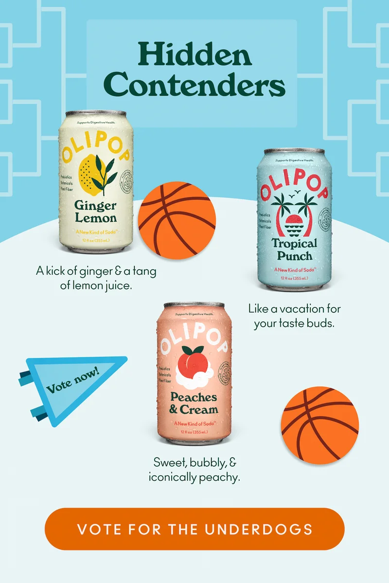 Ginger Lemon: Zesty and fearless&nbsp;with kick of ginger & a tang of lemon juice.&nbsp;Tropical Punch: Juicy and bold, like a vacation for your taste buds. Peaches & Cream: Sweet, bubbly, & iconically peachy.