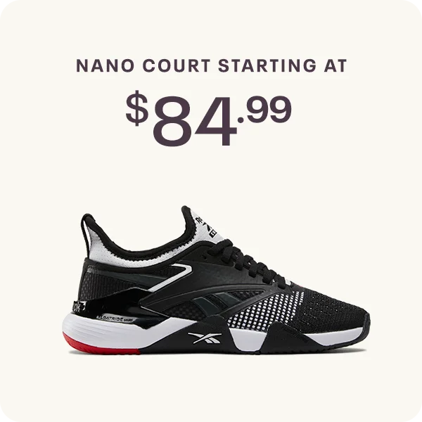 NANO COURT STARTING AT $84.99