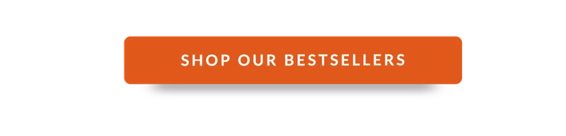 SHOP OUR BESTSELLERS