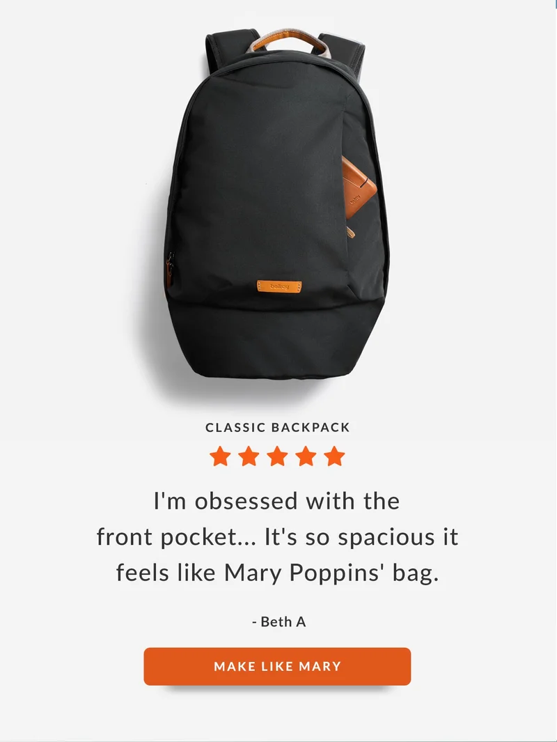 CLASSIC BACKPACK I'm obsessed with the front pocket... It's so spacious it feels like Mary Poppins' bag. Beth A