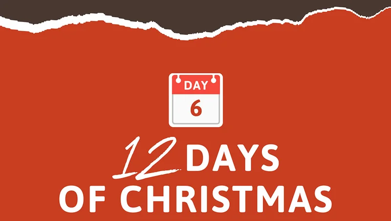 DAY 6: 12 Days of Christmas