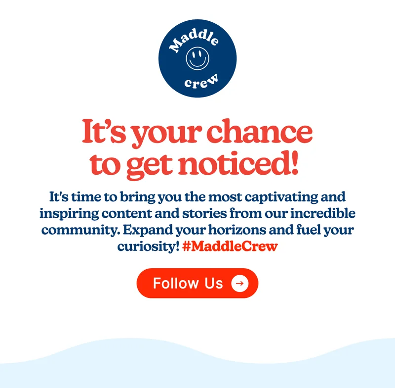 #MaddleCrew It’s your chance to get noticed! It's time to bring you the most captivating and inspiring content and stories from our incredible community.  Expand your horizons and fuel your curiosity! #MaddleCrew