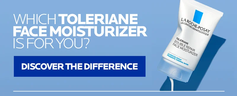 WHICH TOLERIANE FACE MOISTURIZER IS FOR YOU?