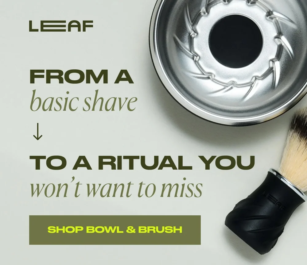 From a  basic shave To a Ritual You won’t want to miss Shop Bowl & Brush