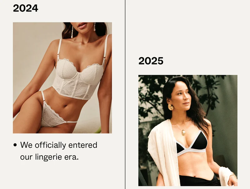 2024: We officially entered our lingerie era.