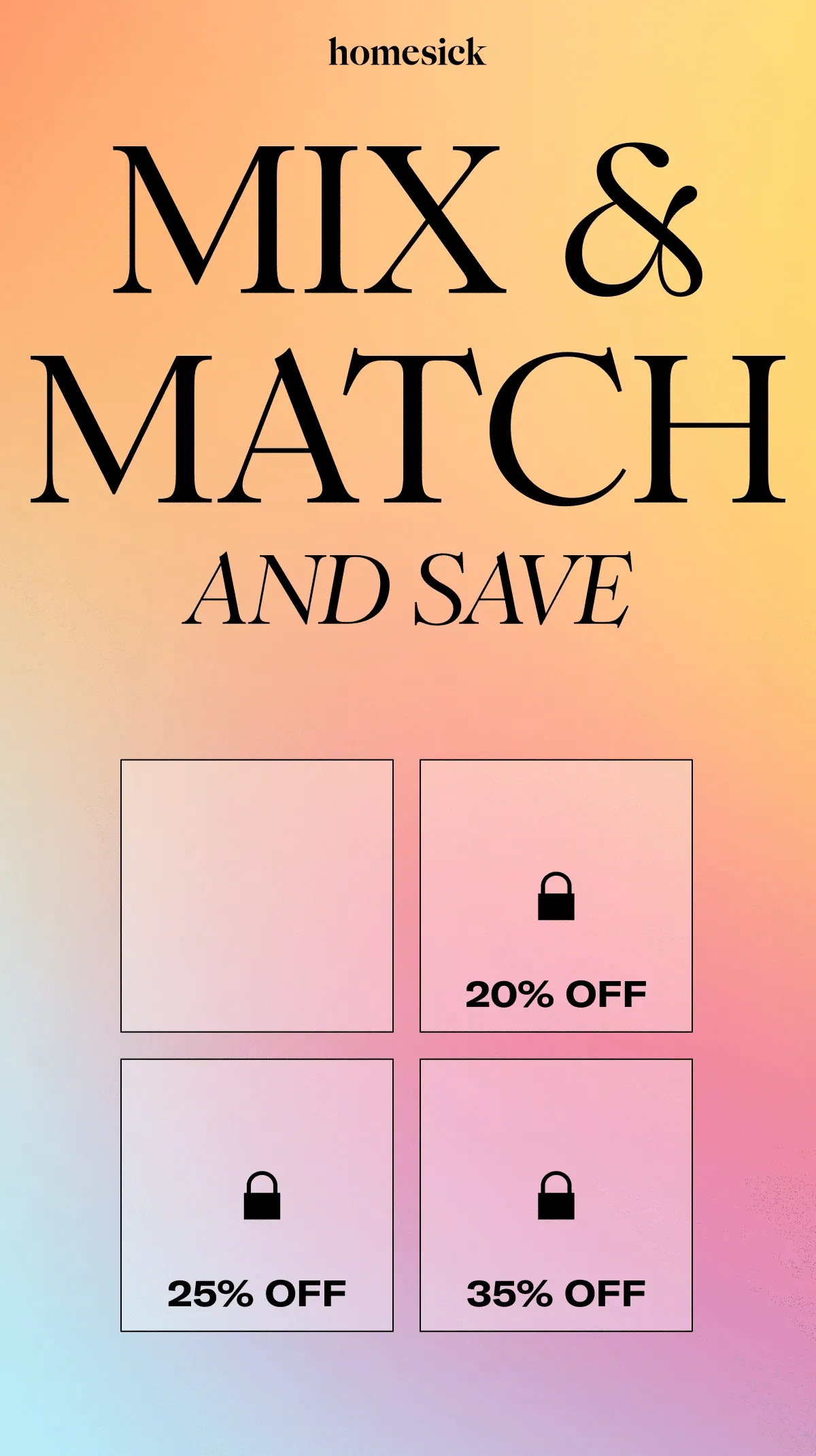 Homesick | Mix & match and save | 20% off | 25% off 35% off