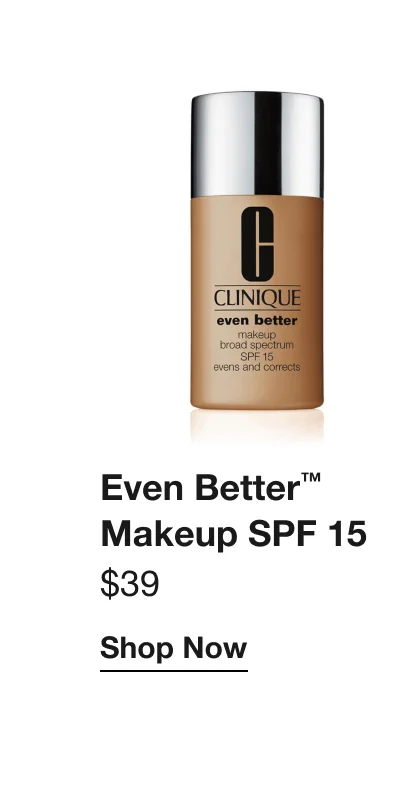 Even Better™ Makeup SPF 15 | $39 | Shop Now