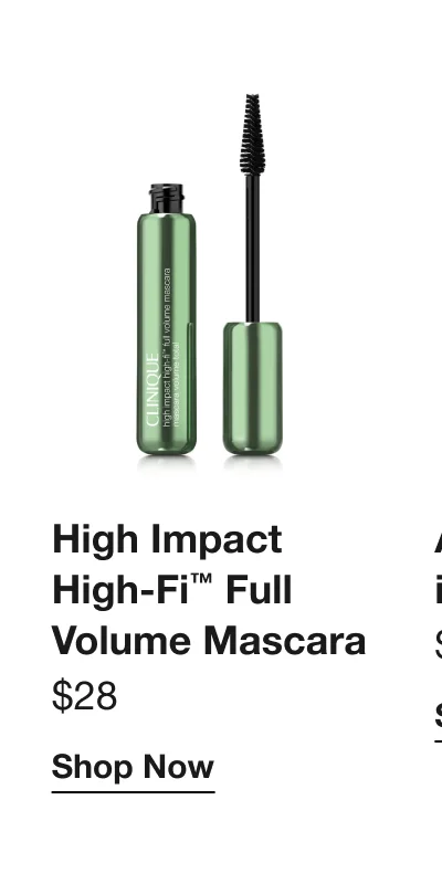 High Impact High-Fi™ Full Volume Mascara | $28 | Shop Now