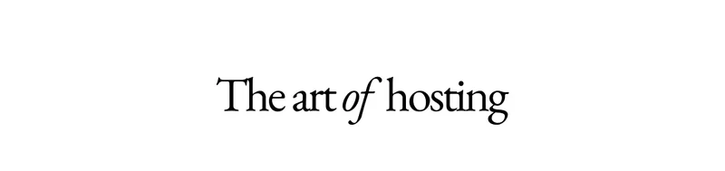 The Art of Hosting