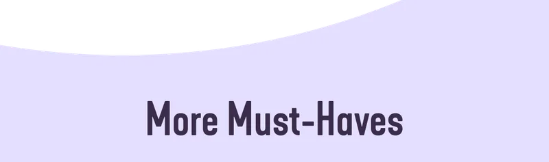 More Must-Haves