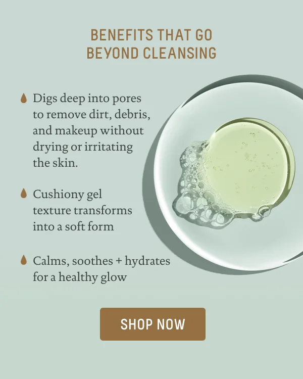 Benefits that go beyond cleansing