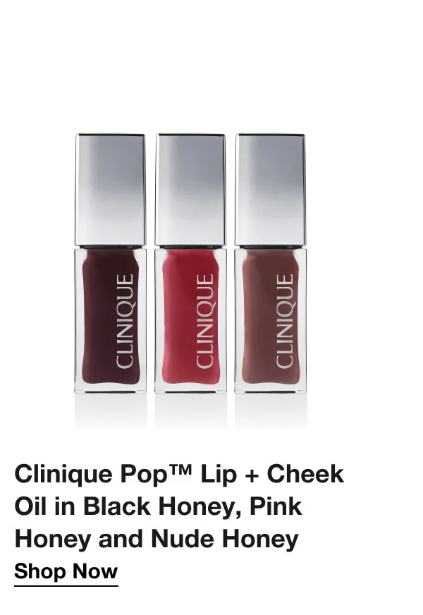 Clinique Pop™ Lip + Cheek Oil in Black Honey, Pink Honey and Nude Honey | Shop Now