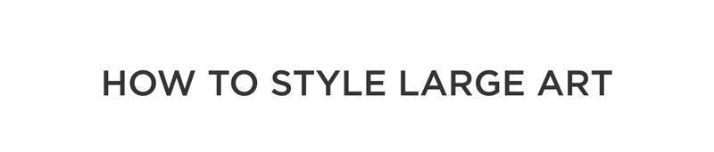 How to Style Large Art