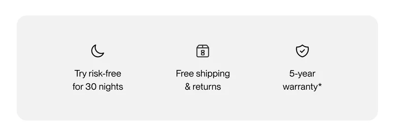 Try risk-free for 30 nights | Free shipping & returns | 5-year warranty