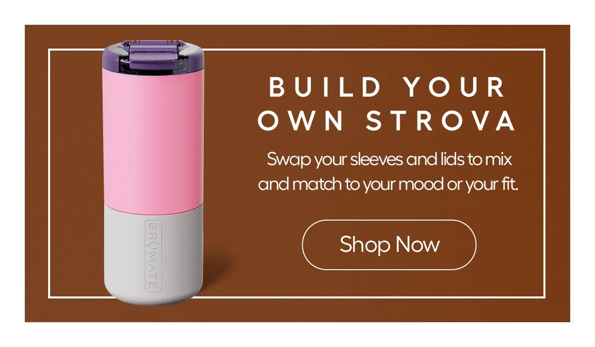 Build Your Own Strova: Swap your sleeves and lids to mix and match your mood or your fit. - Shop Now