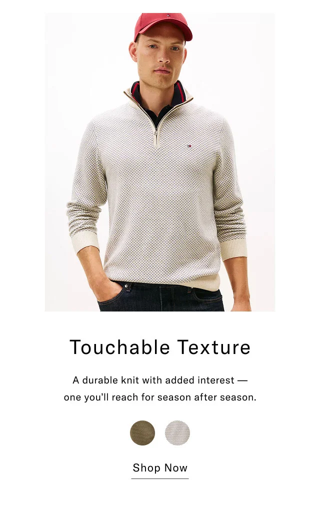 Touchable Texture A durable knit with added interest - one you'll reach for season after season. Shop Now