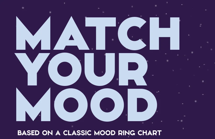 Match Your Mood | Based on a classic mood ring chart