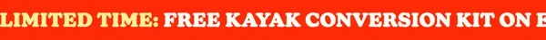 Limited Time: Free Kayak Conversion Kit on every board purchase!