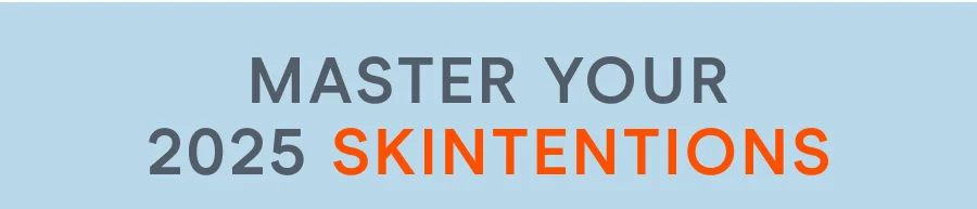 Master your 2025 Skintentions