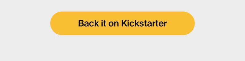 an image of a yellow button with the words back it on kickstarter