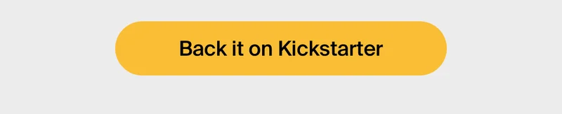 an image of a yellow button with the words back it on kickstarter