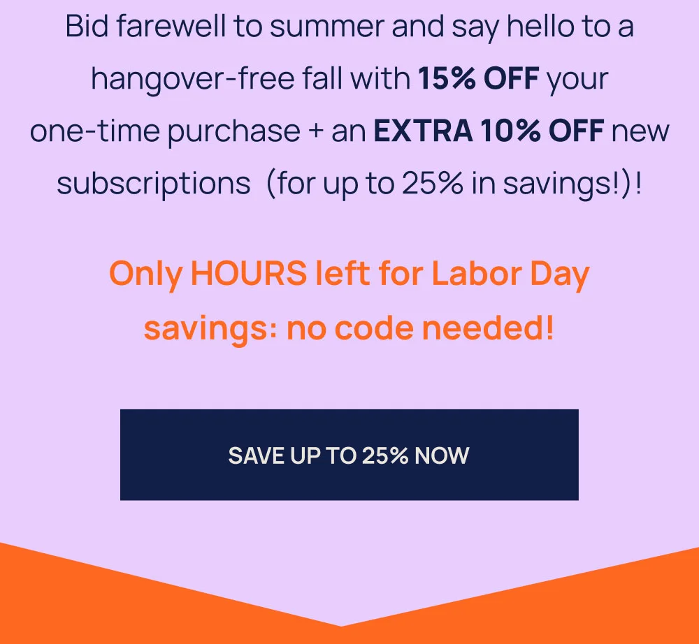 SAVE UP TO 25% NOW