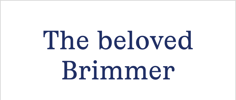 The beloved Brimmer