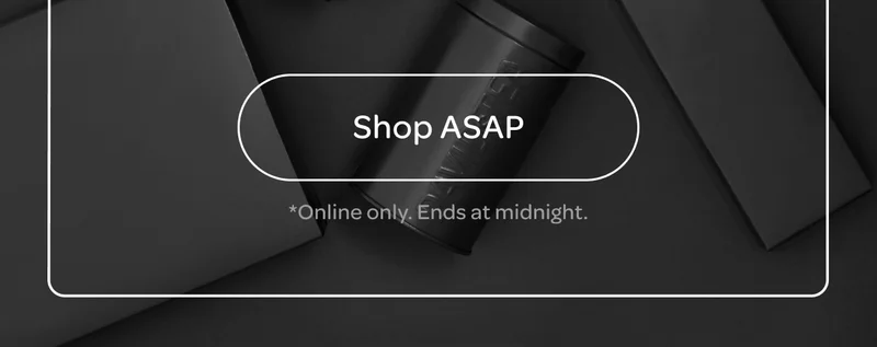 Shop asap - *Online only. Ends at midnight.