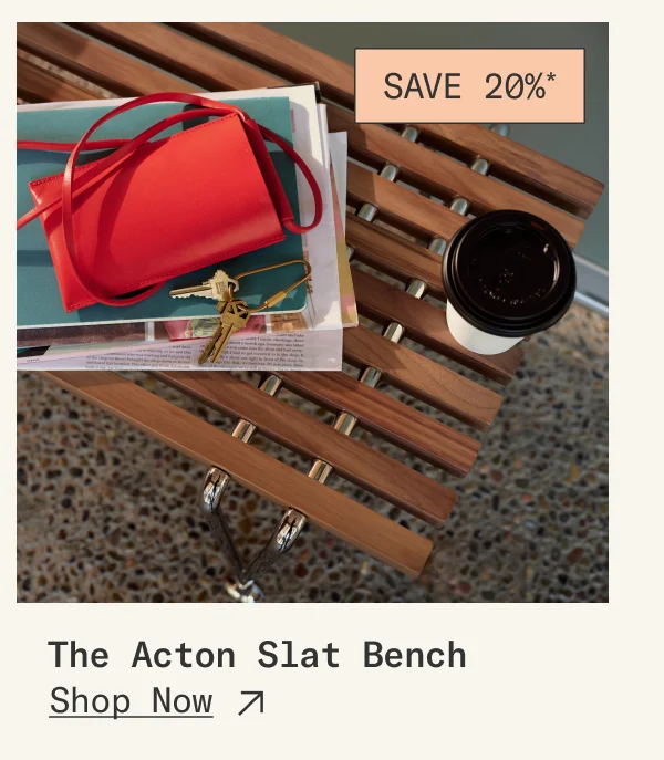 Save 20%* on The Acton Slat Bench