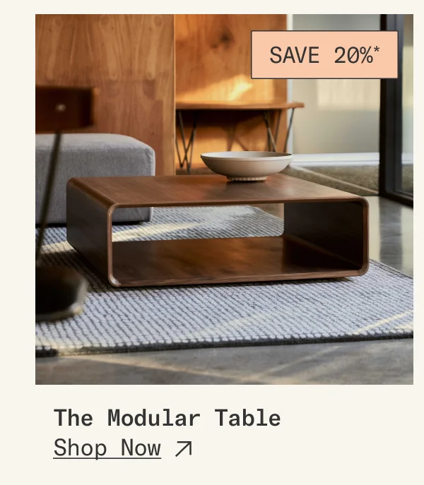 Save 20%* on The Modular Table