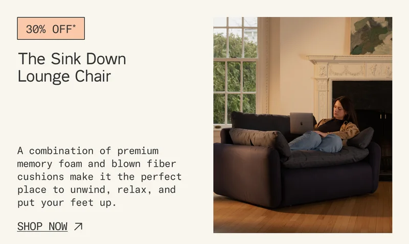 Save 30%* on The Sink Down Lounge Chair & Sectional