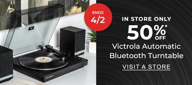 BURST: ENDS 4/2 IN STORE ONLY 50% Off* Victrola Automatic Bluetooth Turntable | VISIT A STORE