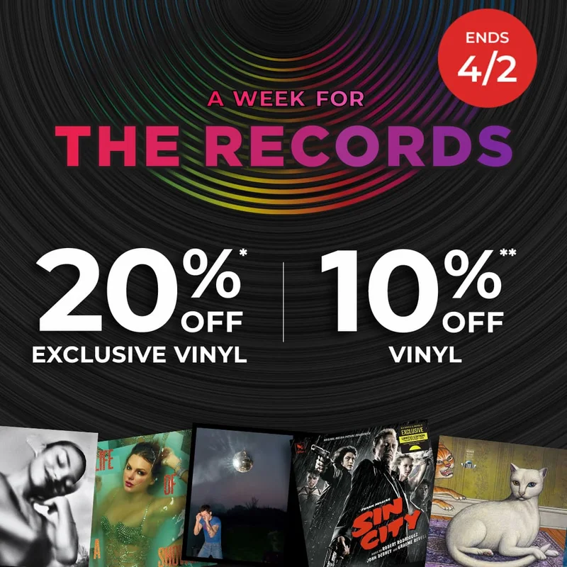 A Week for the Records ENDS 4/2 | 20% off all Exclusive Vinyl* 10% off all Vinyl** | SHOP NOW
