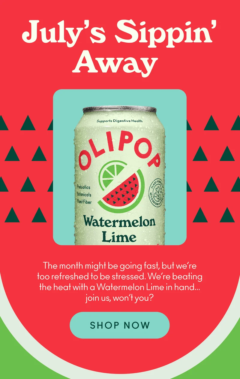 The month might be going fast, but we’re too refreshed to be stressed. We’re beating the heat with a Watermelon Lime in hand… join us, won’t you?