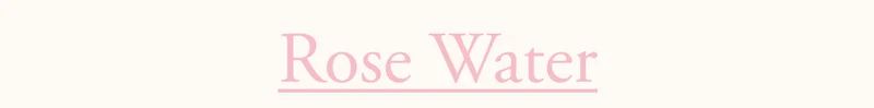 Rose Water