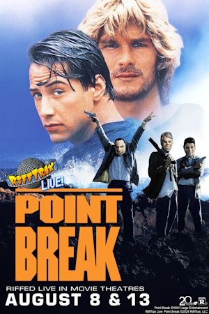 RIFFTRAX LIVE: POINT BREAK